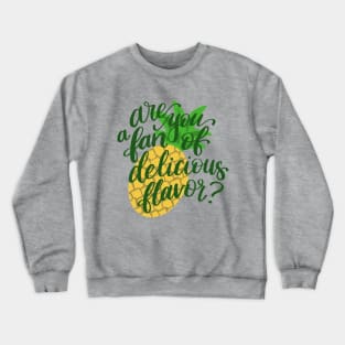 Are you a fan of delicious flavor? Crewneck Sweatshirt